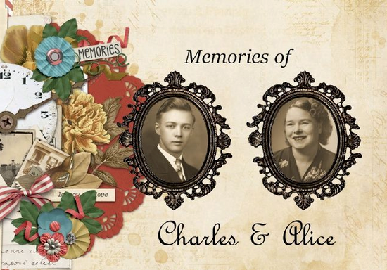 Memories of Charles & Alice